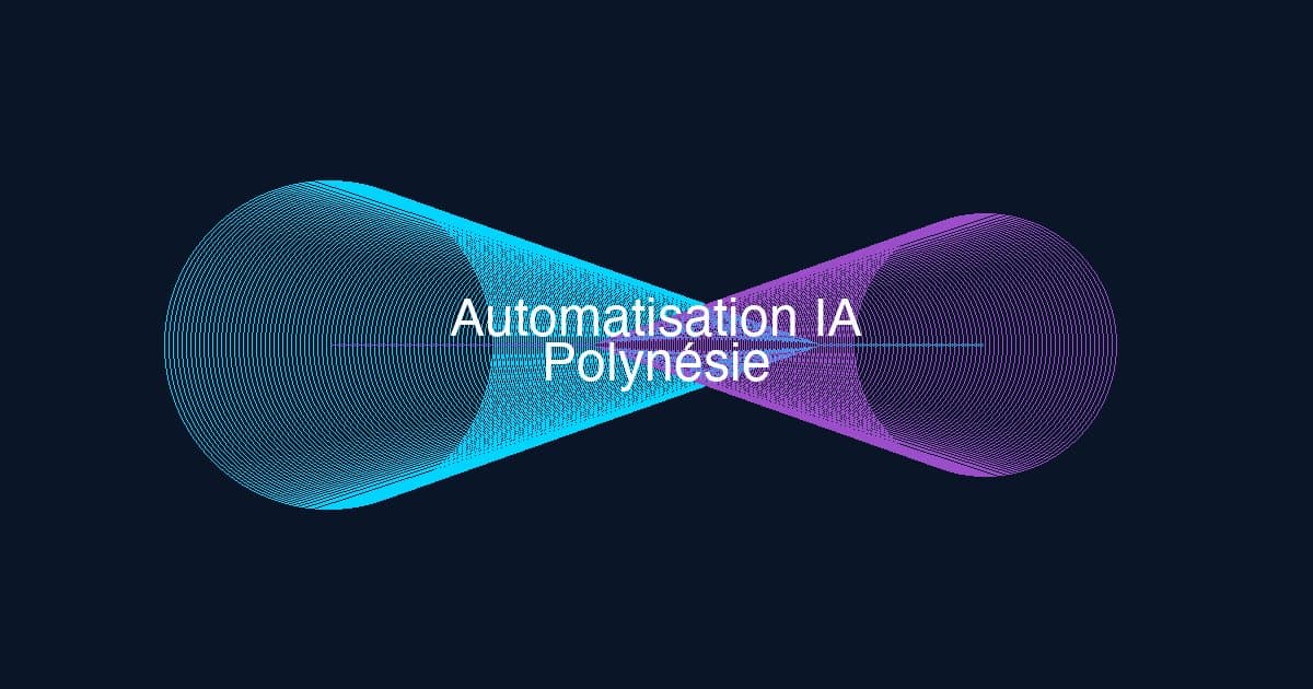 L'automatisation IA pour les entreprises polynésiennes : guide complet 2026